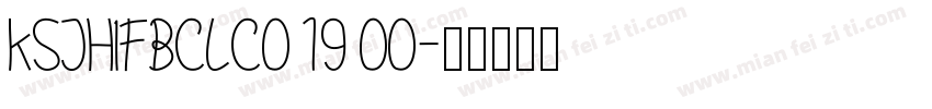 KSJHIFBCLC0 19 00字体转换